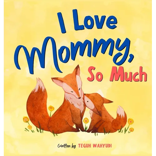 I Love Mommy, So Much: Mother and Baby Animals Picture Book for Kids Ages 3-5