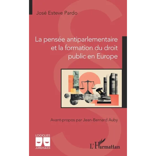 La pensée antiparlementaire et la formation du droit public en Europe