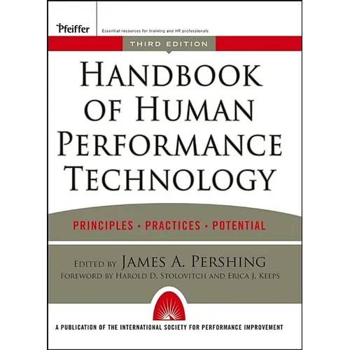 Handbook of Human Performance Technology: Principles, Practices, and Potential