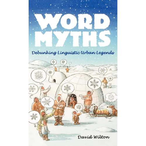 Word Myths: Debunking Linguistic Urban Legends