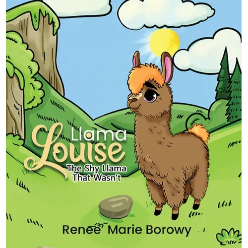 Llama Louise: The Shy Llama That Wasn't