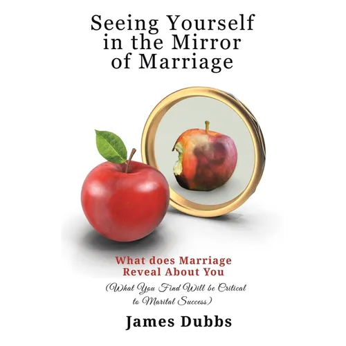 Seeing Yourself in the Mirror of Marriage