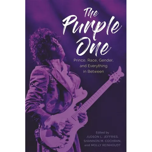 The Purple One: Prince, Race, Gender, and Everything in Between