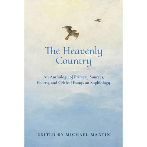 The Heavenly Country: An Anthology of Primary Sources, Poetry, and Critical Essays on Sophiology