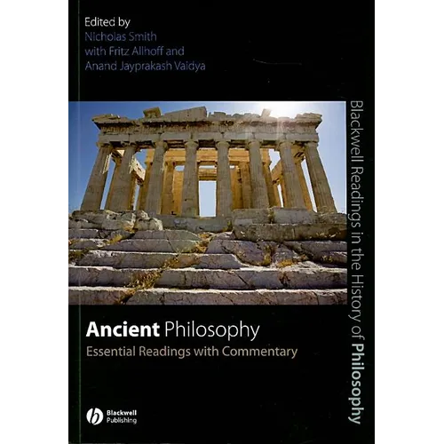 Ancient Philosophy: Essential Readings with Commentary