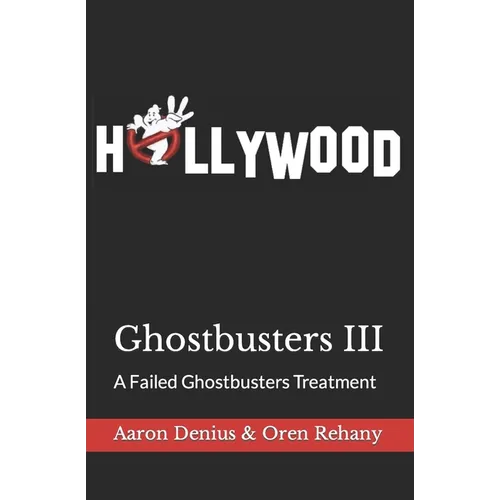 Ghostbusters III: A Failed Ghostbusters Treatment