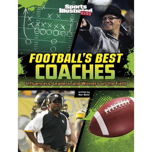 Football's Best Coaches: Influencers, Leaders, and Winners on the Field