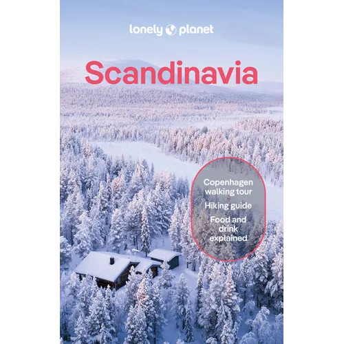 Lonely Planet Scandinavia: Plan the Trip of a Lifetime Detailed Itineraries & Maps Insider Tips Covers Iceland, Norway, Sweden, Denmark, Finland and M