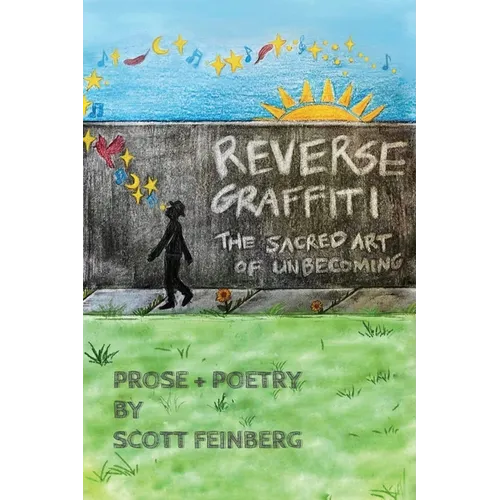 Reverse Graffiti: The Sacred Art of Unbecoming