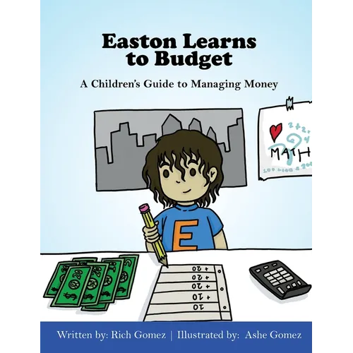 Easton Learns to Budget: A Children's Guide to Managing Money