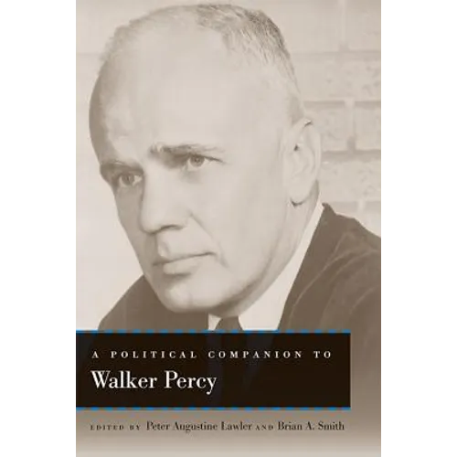 A Political Companion to Walker Percy