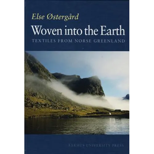 Woven Into the Earth: Textiles from Norse Greenland
