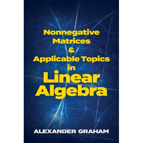 Nonnegative Matrices and Applicable Topics in Linear Algebra