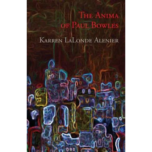 The Anima of Paul Bowles