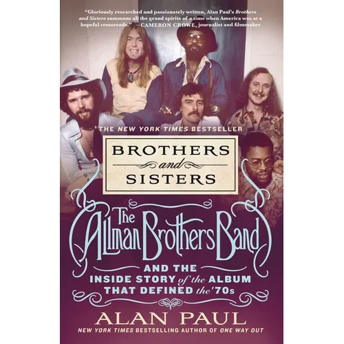Brothers and Sisters: The Allman Brothers Band and the Inside Story of the Album That Defined the '70s