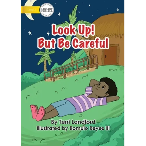 Look Up! But Be Careful