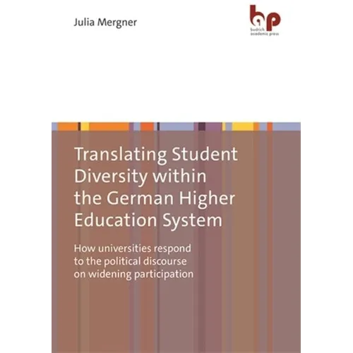 Translating Student Diversity Within the German Higher Education System: How Universities Respond to the Political Discourse on Widening Participation