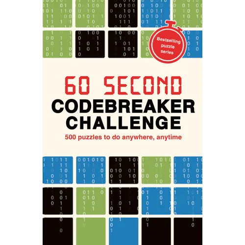 60 Second Codebreaker Challenge: Over 200 Puzzles to Do Anywhere, Anytime