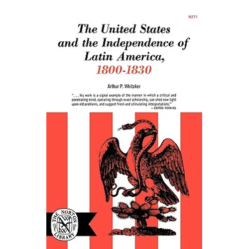 The United States and the Independence of Latin of America, 1800-1830