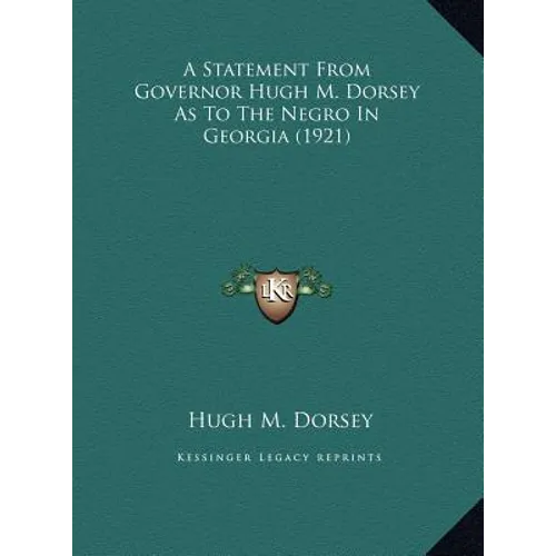 A Statement From Governor Hugh M. Dorsey As To The Negro In Georgia (1921)