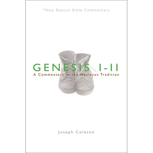 Genesis 1-11: A Commentary in the Wesleyan Tradition