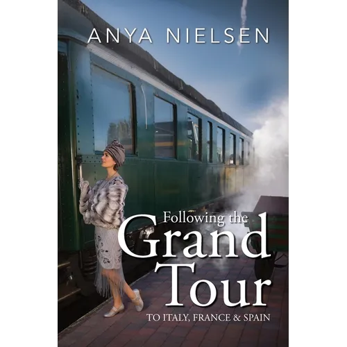 Following The Grand Tour: To Italy, France & Spain