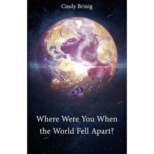Where Were You When the World Fell Apart?
