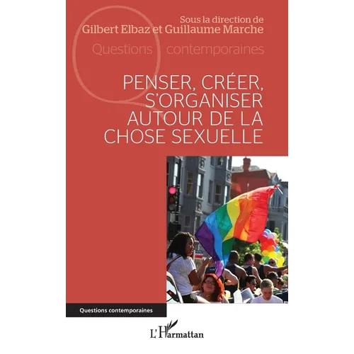 Penser, créer, s'organiser autour de la chose sexuelle