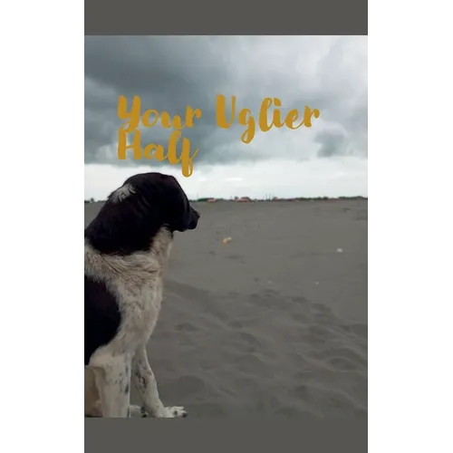 Your Uglier Half