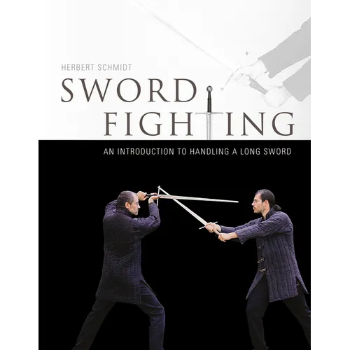Sword Fighting: An Introduction to Handling a Long Sword