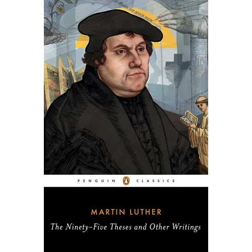The Ninety-Five Theses and Other Writings