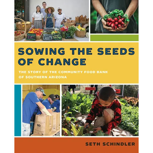 Sowing the Seeds of Change: The Story of the Community Food Bank of Southern Arizona