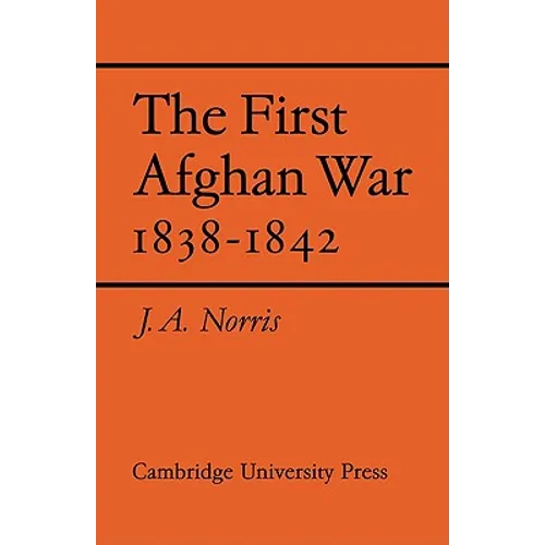 The First Afghan War 1838 1842