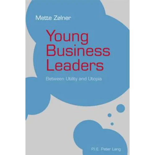 Young Business Leaders: Between Utility and Utopia