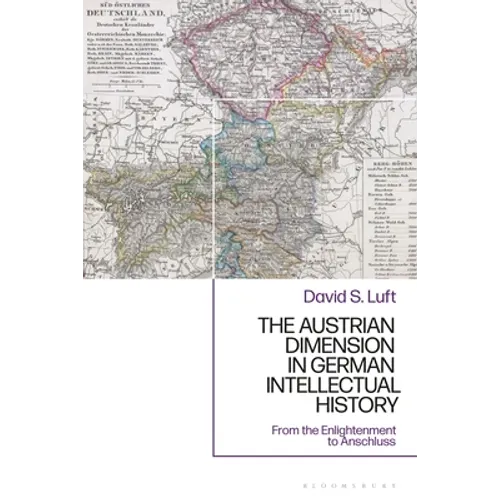 The Austrian Dimension in German Intellectual History: From the Enlightenment to Anschluss