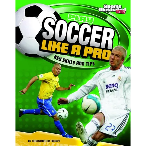 Play Soccer Like a Pro: Key Skills and Tips