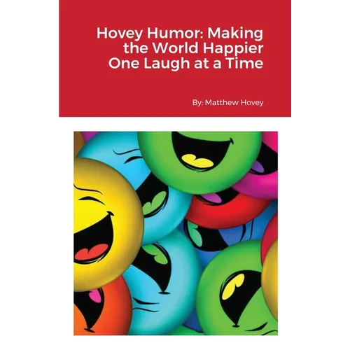 Hovey Humor: Making the World Happier One Laugh at a Time