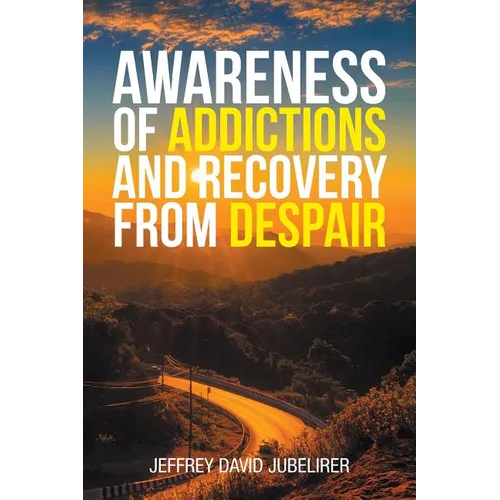 Awareness of Addictions and Recovery from Despair