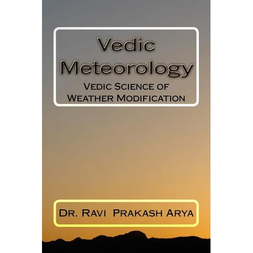 Vedic Meteorology: Vedic Science of Weather Modification