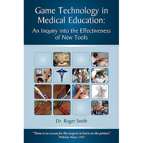 Simulation and Game Technology in Medical Education: An Inquiry Into the Effectiveness of New Tools