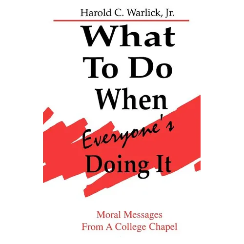 What To Do When, Everyone's Doing It: Moral Messages From A College Chapel