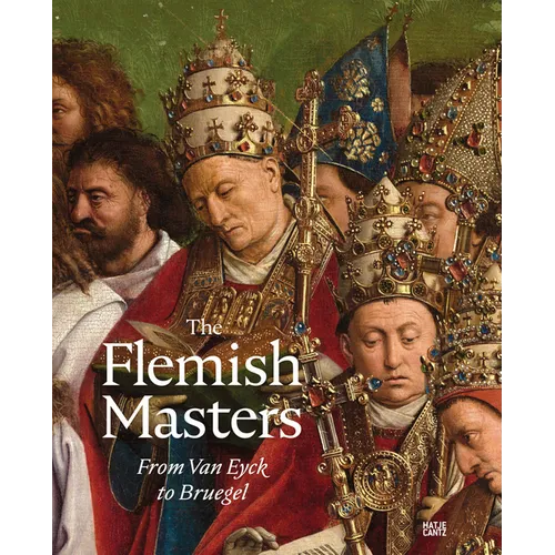 The Flemish Masters: From Van Eyck to Bruegel