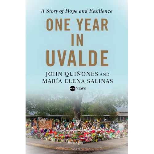 One Year in Uvalde: A Story of Hope and Resilience