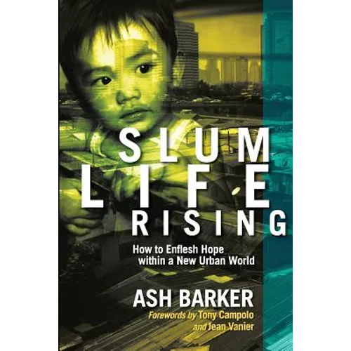 Slum Life Rising: How to Enflesh Hope within a New Urban World