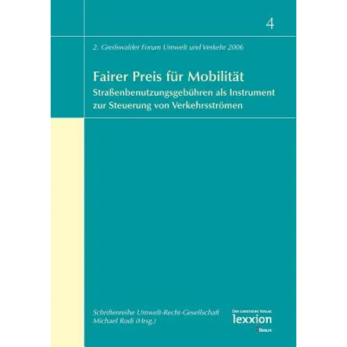 Fairer Preis Fur Mobilitat: Strassenbenutzungsgebuhren ALS Instrument Zur Steuerung Von Verkehrsstromen