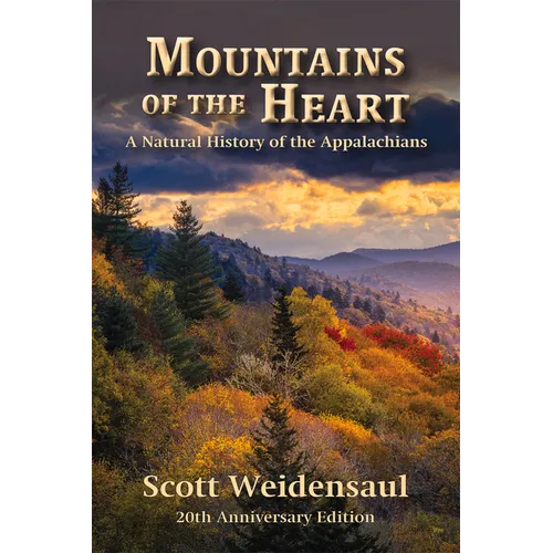 Mountains of the Heart: A Natural History of the Appalachians