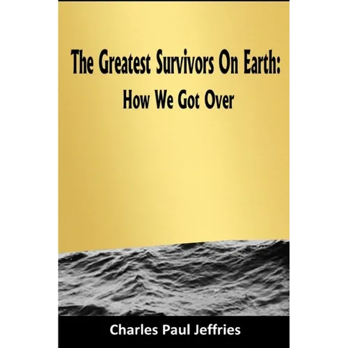 The Greatest Survivors On Earth