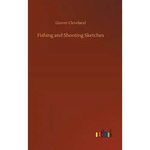 Fishing and Shooting Sketches