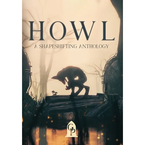 Howl: A Shapeshifting Anthology