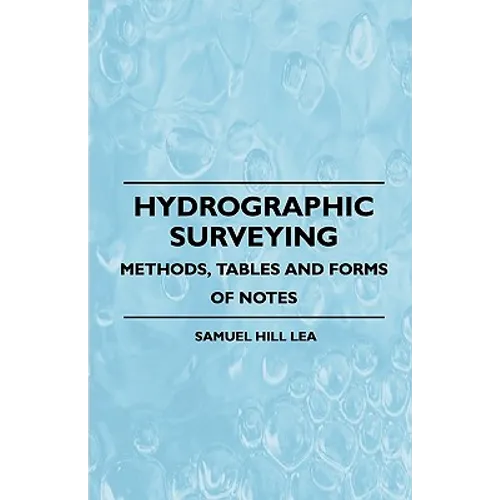 Hydrographic Surveying - Methods, Tables And Forms Of Notes